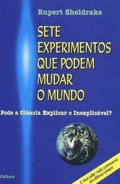 Sete Experimentos que Podem Mudar o Mundo