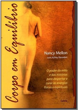 Corpo Em Equilibrio O Poder Do Mito E Das Historia