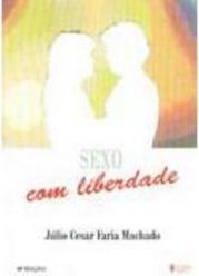Sexo, Com Liberdade