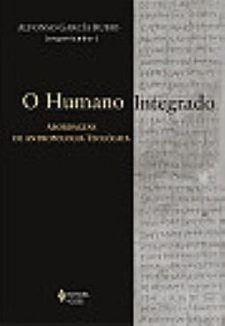 Humano Integrado: Abordagens de Antropologia Teológica