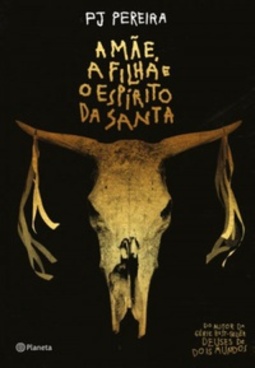 A Mãe, A Filha e o Espírito da Santa