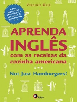 Aprenda inglês com as receitas da cozinha americana: Not just hamburguers!