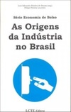 As origens da indústria no Brasil (Economia de Bolso)