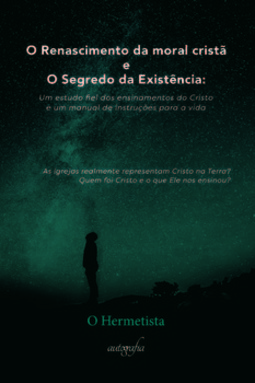 O renascimento da moral cristã e o segredo da existência