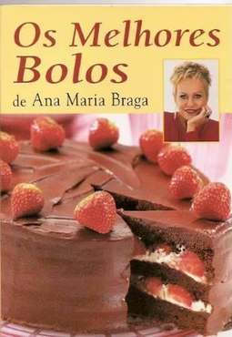 Os melhores Bolos de Ana maria Braga