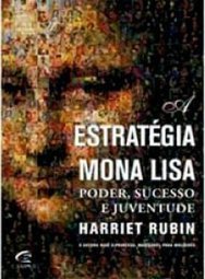 A Estratégia Mona Lisa: Poder, Sucesso e Juventude