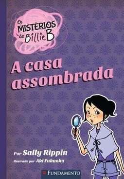 OS MISTERIOS DE BILLIE B.: A CASA ASSOMBRADA