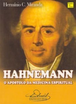 Hahnemann: o Apóstolo da Medicina Espiritual
