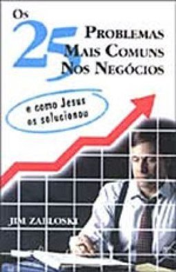 25 Problemas Mais Comuns nos Negócios