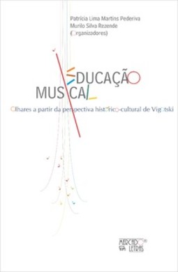 Educação musical: olhares a partir da perspectiva histórico-cultural de Vigotski
