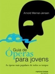Guia de óperas para jovens: As óperas mais populares de todos os tempos