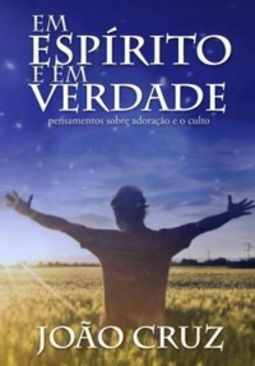 EM ESPÍRITO E EM VERDADE