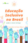 Educação inclusiva no Brasil: surdez e ensino bilíngue