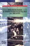 TECNOLOGIA E INDUSTRIALIZACAO NO BRASIL
