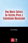 Uma breve crítica ao sistema penal e carcerário brasileiro