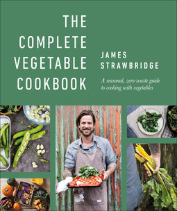 The Complete Vegetable Cookbook: A seasonal, zero-waste guide to cooking with vegetables