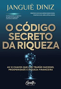 O código secreto da riqueza: As 12 chaves que lhe trarão sucesso, prosperidade e riqueza financeira