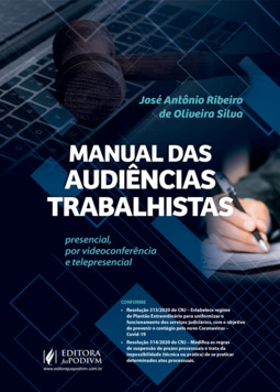Manual das audiências trabalhistas: presencial, por videoconferência e telepresencial
