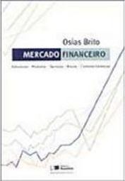Mercado Financeiro: Estruturas - Produtos - Serviços - Riscos...