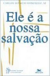 Ele é a Nossa Salvação: Cristologia e Soteriologia