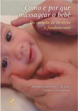 Como e por que massagear o bebê: Do carinho às técnicas e fundamentos