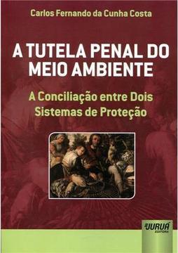 A Tutela Penal do Meio Ambiente