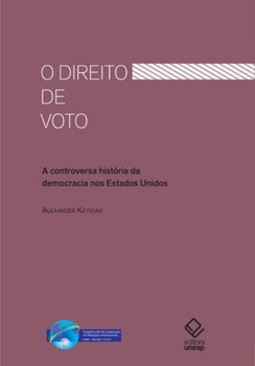 O direito de voto: a controversa história da democracia nos estados unidos