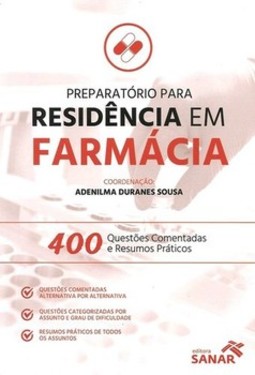 Preparatório para residência em farmácia: 400 questões comentadas e resumos práticos