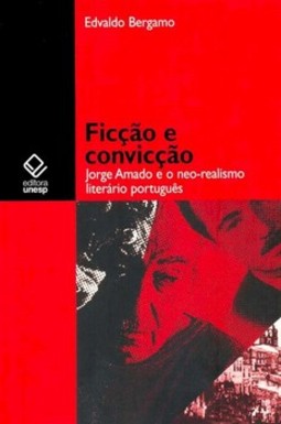 Ficção e convicção: jorge amado e o neorrealismo literário português