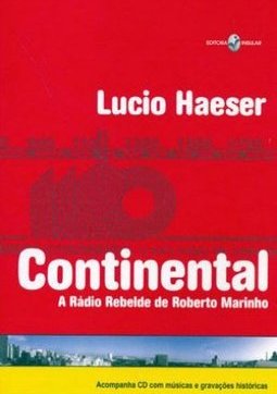Continental: A Rádio Rebelde de Roberto Marinho