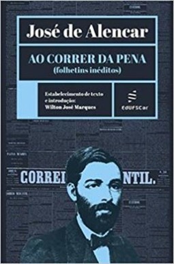 Ao correr da pena (folhetins inéditos)