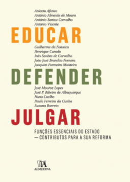 Educar, defender, julgar: funções essenciais do Estado - Contributos para a sua reforma