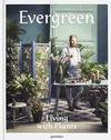 EVERGREEN: LIVING WITH PLANTS