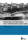 Histórias de Salvador nos nomes das suas ruas
