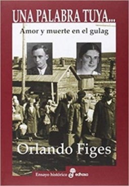 Una Palabra Tuya: Amor y Muerte En El Gulag