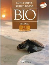 Sequência Clássica - Bio - Biologia - 3º Ano do Ensino Médio - Edição Especial - Volume 3 - Sônia Lopes e Sérgio Rosso
