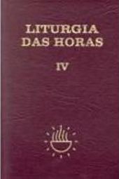 Liturgia das Horas IV: Tempo Comum 18º - 34º Semana - vol. 4