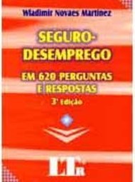 Seguro-Desemprego: em 620 Perguntas e Respostas