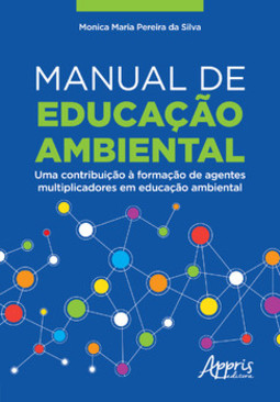 Manual de educação ambiental: uma contribuição à formação de agentes multiplicadores em educação ambiental