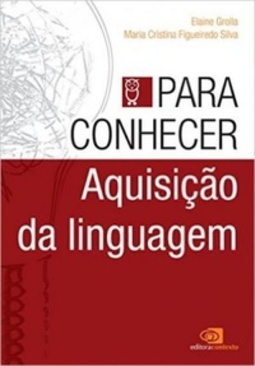 Para Conhecer Aquisição da Linguagem  (Para Conhecer #01)