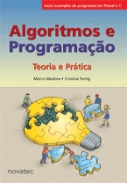 Algoritmos e programação - Teoria e prática: inclui exemplos de programas em Pascal e C