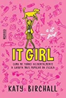 Ir girl: como me tornei acidentalmente a garota mais popular da escola