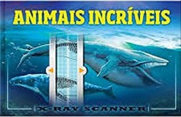 X-RAY SCANNER - ANIMAIS INCRÍVEIS