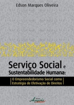 Serviço social e sustentabilidade humana: o empreendedorismo social como estratégia de direitos