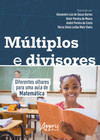 Múltiplos e divisores: diferentes olhares para uma aula de matemática