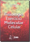 Fisiologia Do Exercicio Molecular E Celular