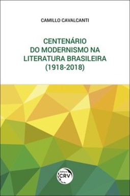 Centenário do modernismo na literatura brasileira (1918-2018)