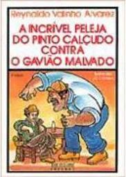 Incrível Peleja do Pinto Calçudo Contra o Gavião Malvado