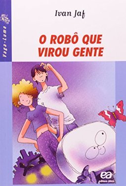 O Robo Que Virou Gente