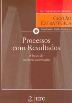 Processos com resultados: A busca da melhoria continuada